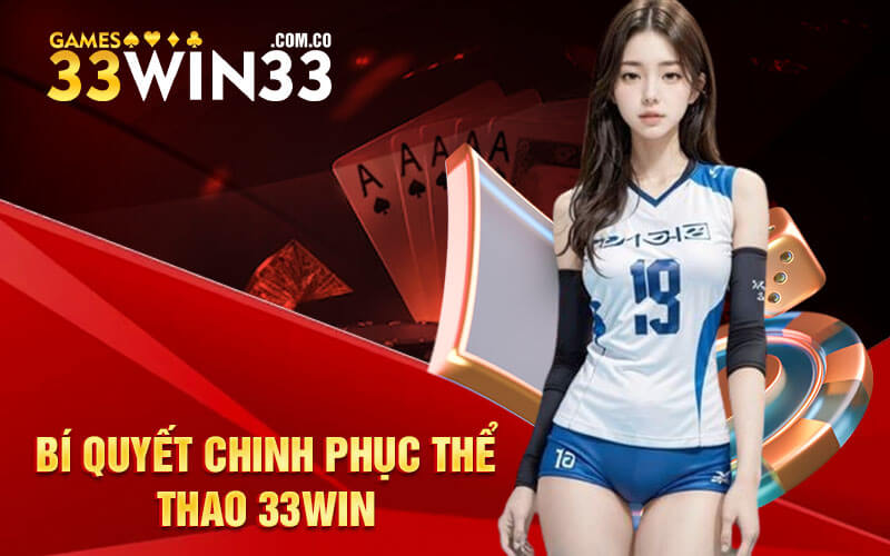 Bí quyết chinh phục thể thao 33Win